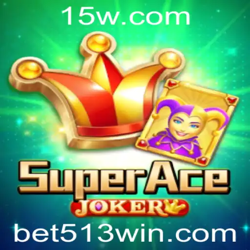 Descubra o Mundo do Jogo SuperAceJoker com a Plataforma Bet513