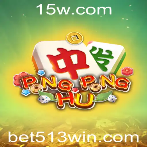 Descubra o mundo emocionante do PONGPONGHU com Bet513